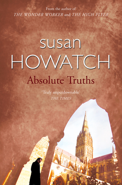 Susan  Howatch - Absolute Truths