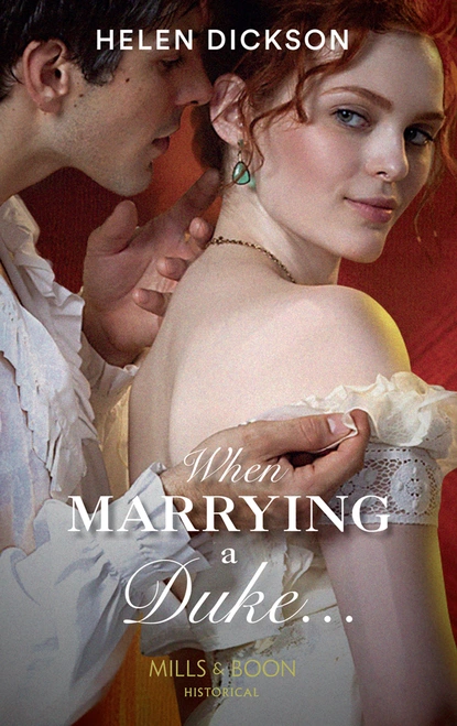 Обложка книги When Marrying a Duke..., Хелен Диксон