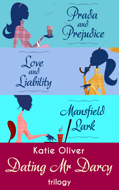 Katie Oliver — The Dating Mr Darcy Trilogy