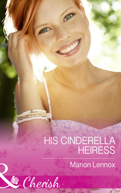 Marion Lennox - His Cinderella Heiress