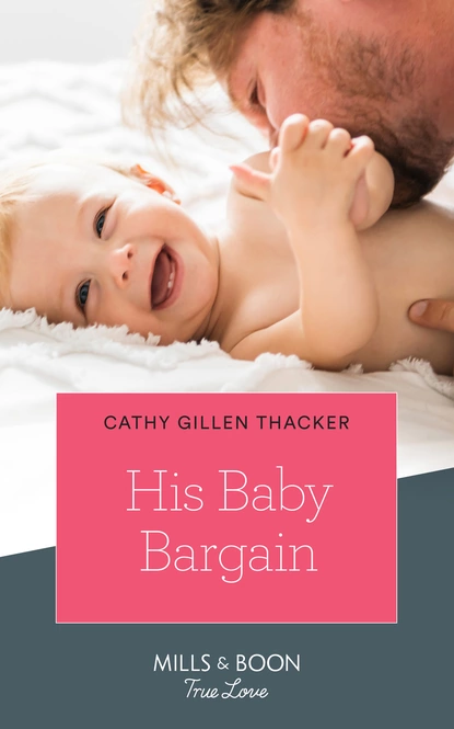 Обложка книги His Baby Bargain, Cathy Gillen Thacker