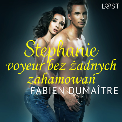 Fabien Dumaître - Stephanie, voyeur bez żadnych zahamowań – opowiadanie erotyczne