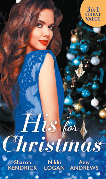 Amy Andrews — His For Christmas