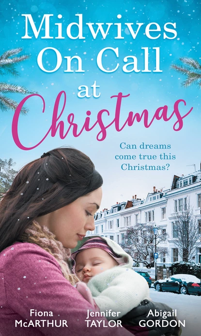 Обложка книги Midwives On Call At Christmas, Fiona McArthur