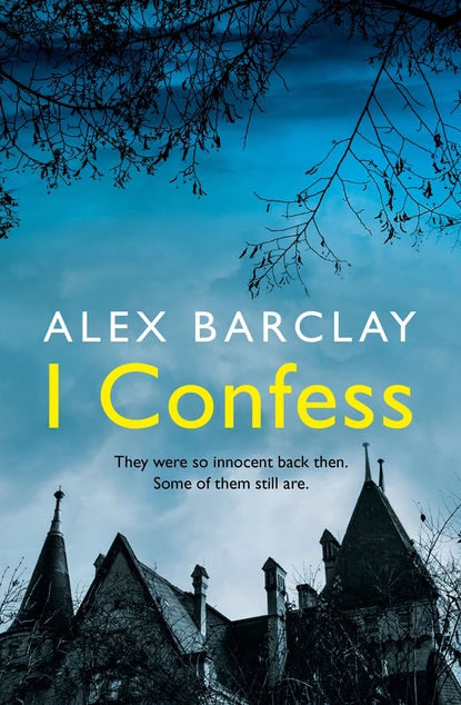 Обложка книги I Confess, Alex  Barclay