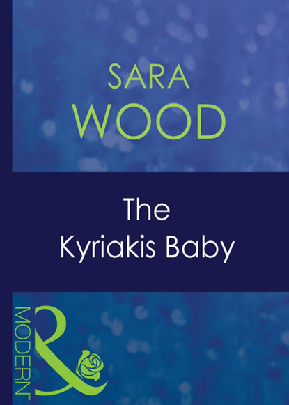 Sara Wood - The Kyriakis Baby
