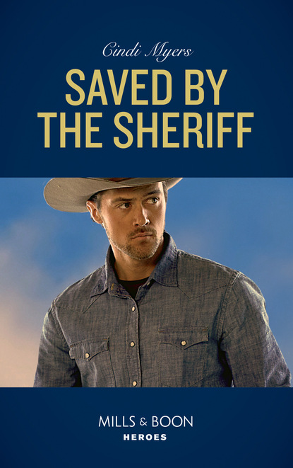 Cindi Myers - Saved By The Sheriff