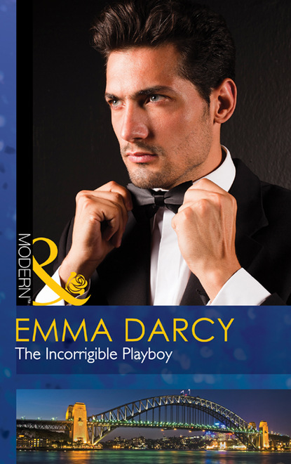 Emma Darcy - The Incorrigible Playboy