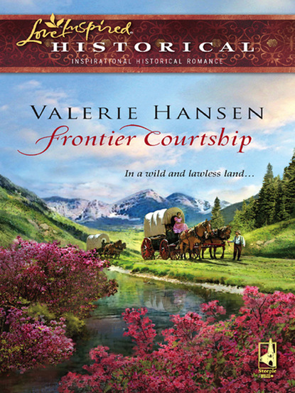 Valerie  Hansen - Frontier Courtship