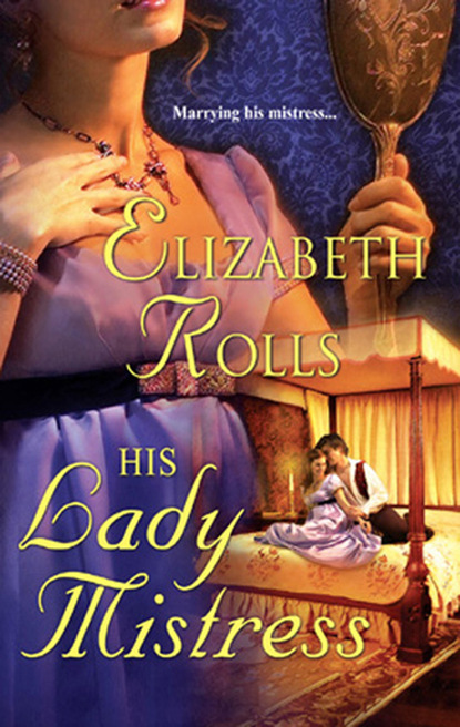 Elizabeth Rolls - His Lady Mistress
