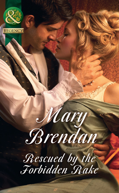 Mary Brendan - Rescued By The Forbidden Rake