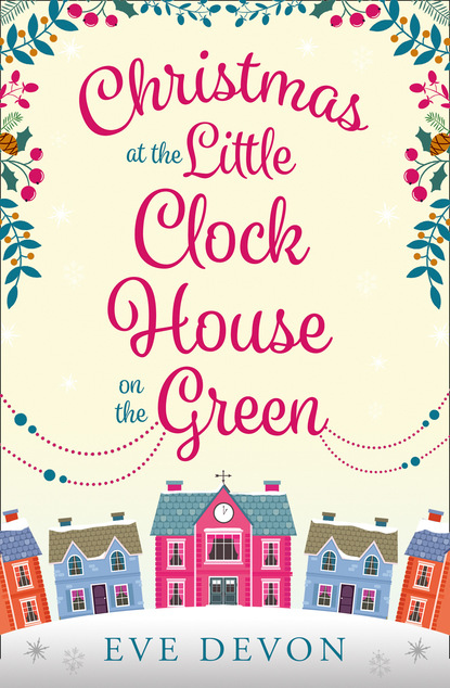 Eve Devon — Christmas at the Little Clock House on the Green