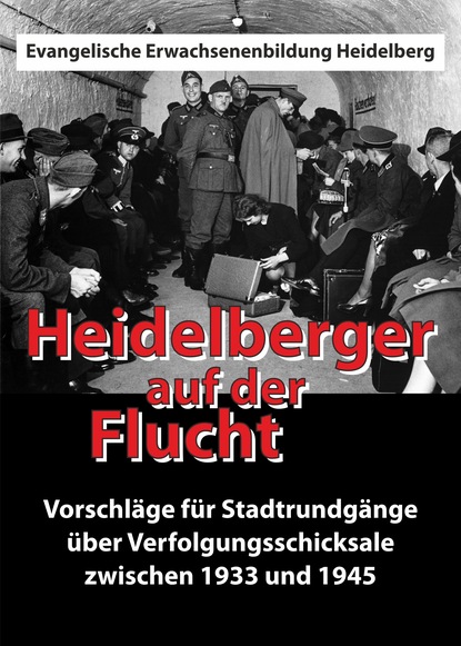 

Heidelberger auf der Flucht