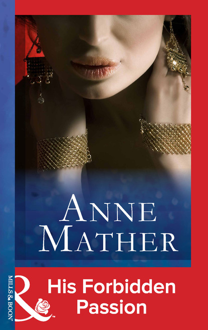 Anne Mather - His Forbidden Passion