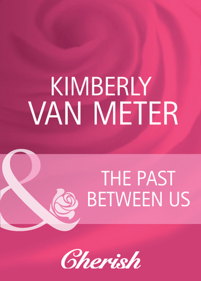 Kimberly Van Meter - The Past Between Us