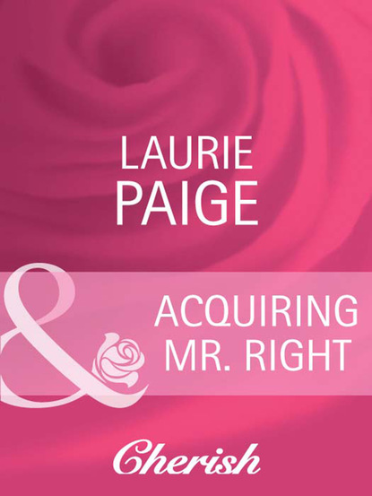Laurie Paige - Acquiring Mr. Right
