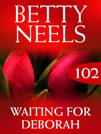 Betty Neels - Waiting for Deborah