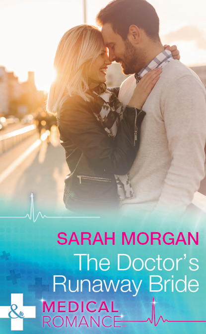 Sarah Morgan - The Doctor's Runaway Bride