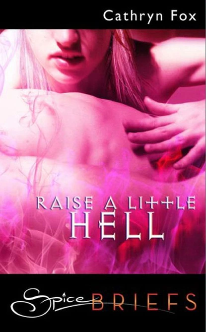 Обложка книги Raise A Little Hell, Cathryn Fox