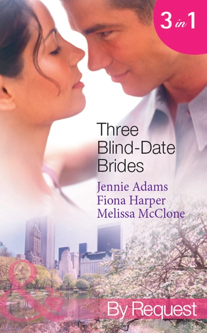 Обложка книги Three Blind-Date Brides, Fiona Harper