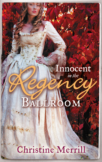 Innocent in the Regency Ballroom - Christine Merrill