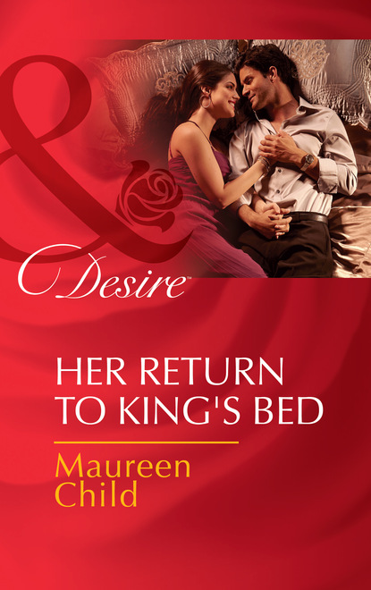 Maureen Child - Her Return to King's Bed
