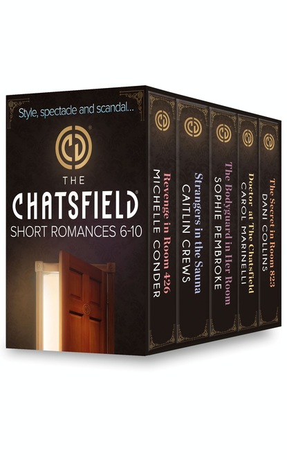 Carol Marinelli - The Chatsfield Short Romances 6-10