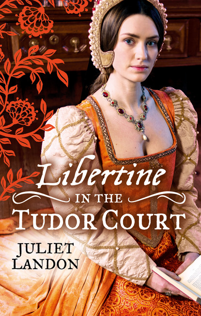 LIBERTINE in the Tudor Court