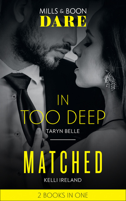 Taryn Belle — In Too Deep / Matched