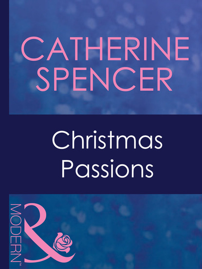 Catherine Spencer - Christmas Passions