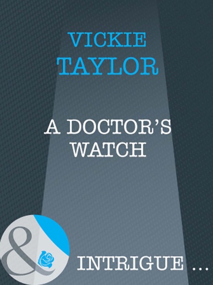 Vickie Taylor - A Doctor's Watch