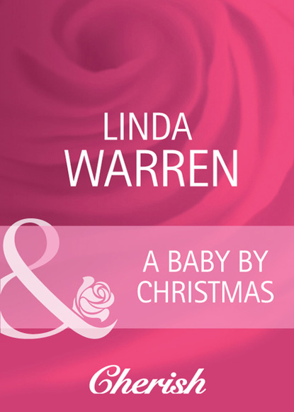 Linda Warren - A Baby by Christmas