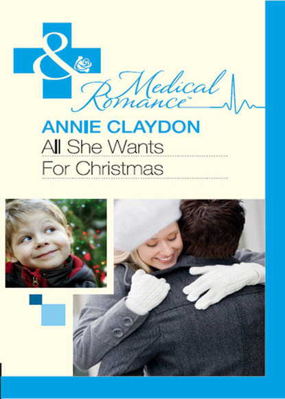 Annie Claydon - All She Wants For Christmas