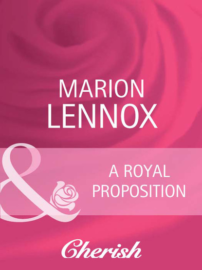 Marion Lennox - A Royal Proposition