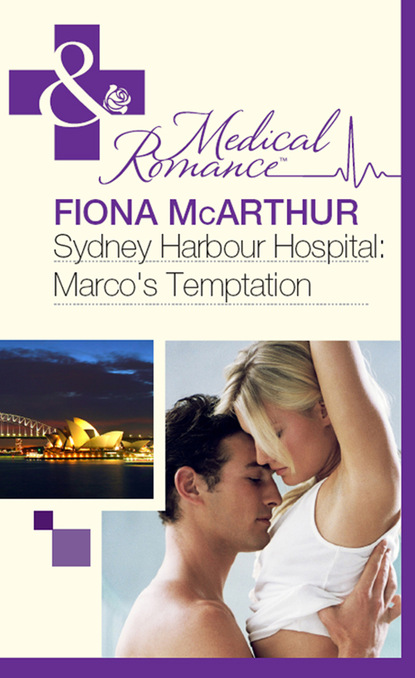 Fiona McArthur - Sydney Harbour Hospital: Marco's Temptation