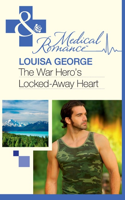 Louisa George - The War Hero's Locked-Away Heart