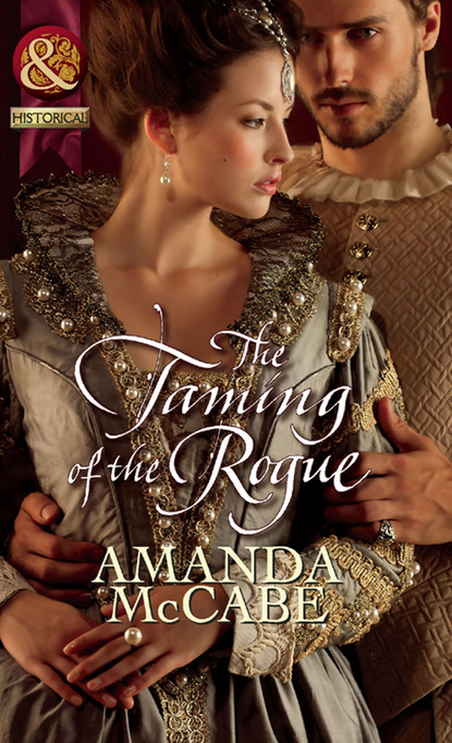 Amanda McCabe - The Taming of the Rogue