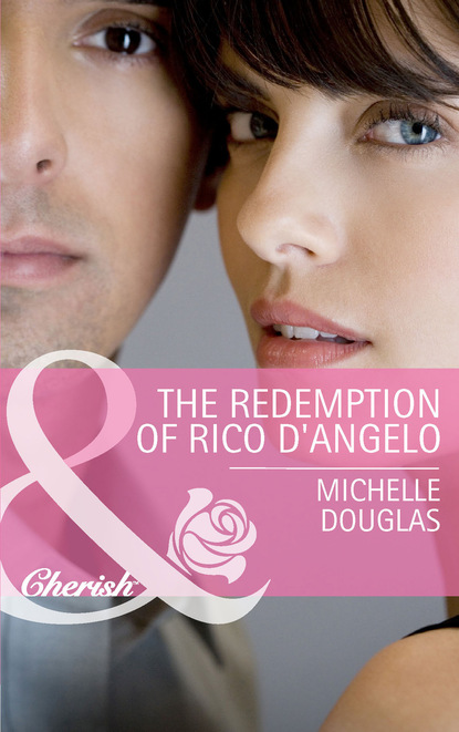 Michelle Douglas - The Redemption of Rico D'Angelo