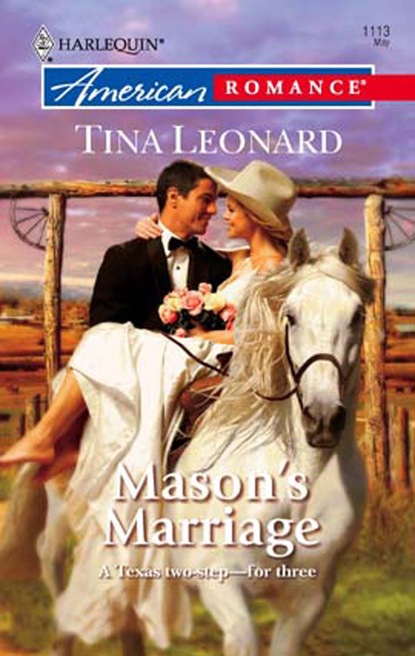Tina Leonard - Mason's Marriage