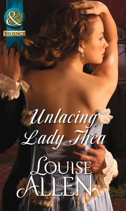 Louise Allen - Unlacing Lady Thea