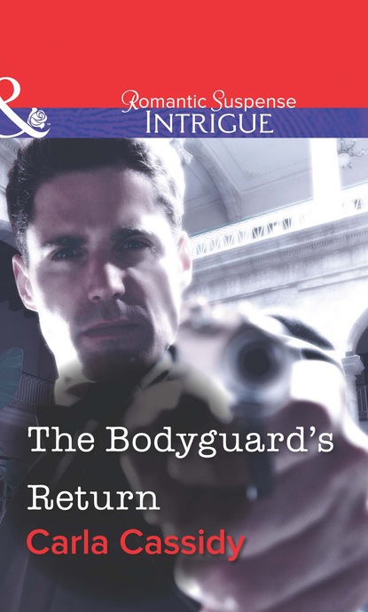 Carla Cassidy - The Bodyguard's Return
