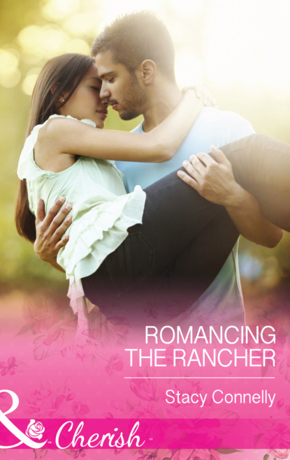 Stacy Connelly - Romancing the Rancher