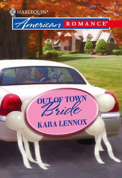 Kara Lennox - Out of Town Bride