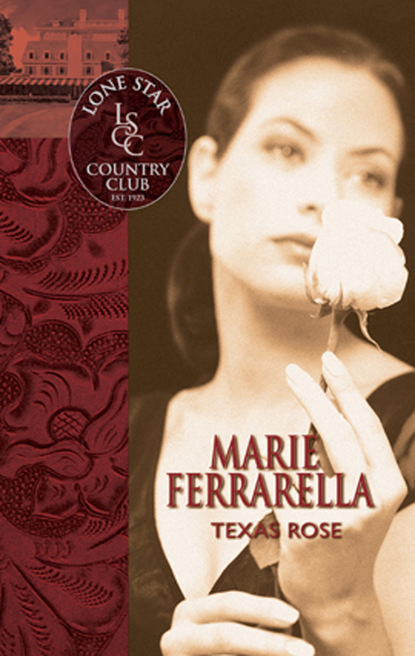Marie Ferrarella - Texas Rose