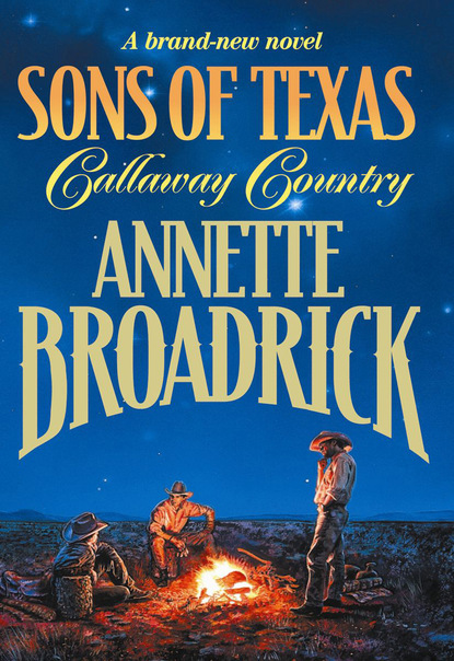 Annette Broadrick - Callaway Country