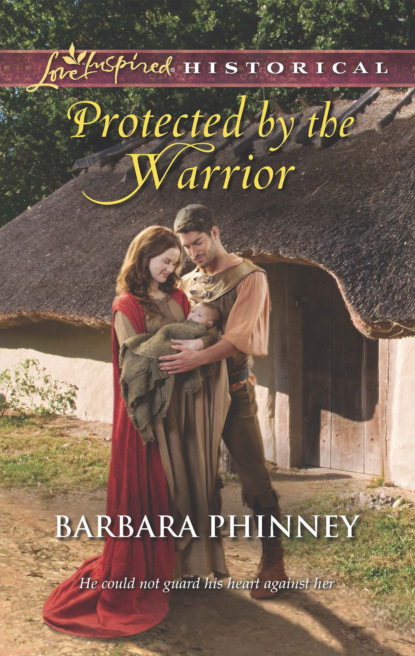 Barbara Phinney - Protected by the Warrior
