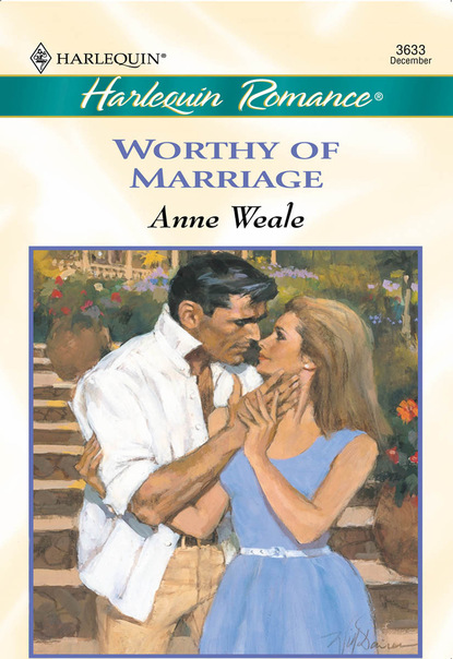 Anne Weale - Worthy Of Marriage