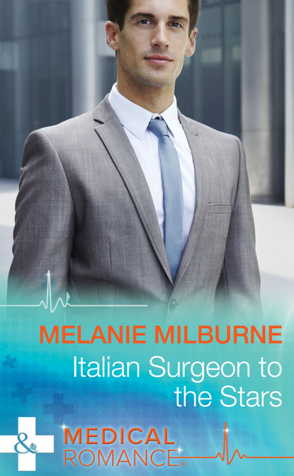 Melanie Milburne - Italian Surgeon to the Stars