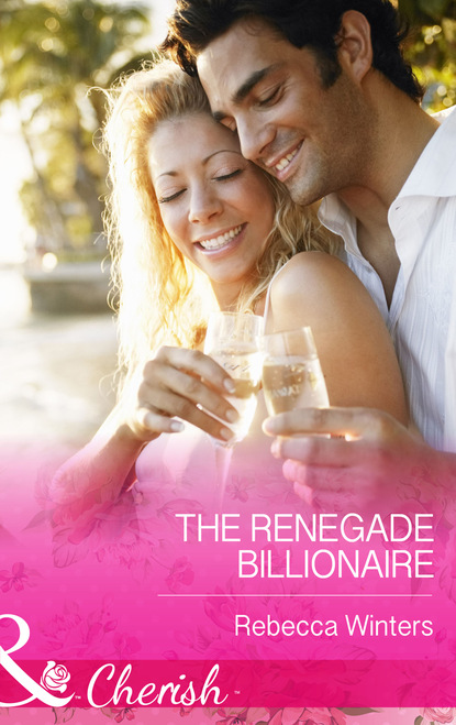 Rebecca Winters - The Renegade Billionaire