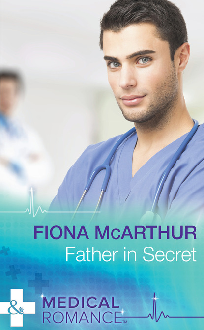 Fiona McArthur - Father In Secret